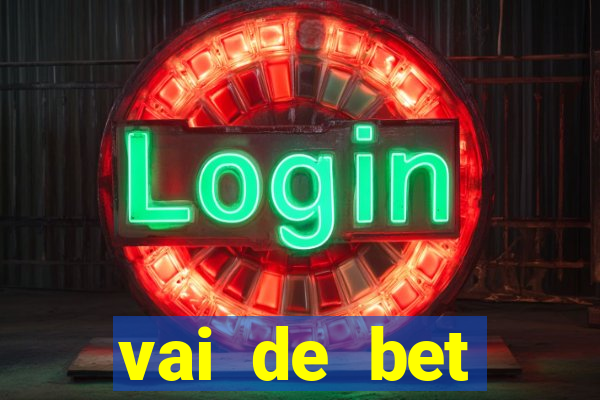 vai de bet plataforma gusttavo lima